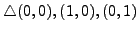 $\triangle (0,0), (1 ,0) , (0,1)$