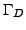 $ \Gamma_{D}$