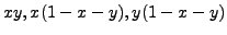 $\displaystyle {x y , x (1-x-y), y (1-x-y)}$