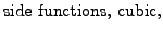 $\displaystyle {\textrm{side functions, cubic}},$