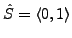 $\hat{S}=\langle 0 , 1 \rangle$