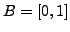 $B=[0,1]$