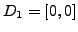 $D_1=[0,0]$