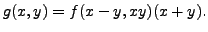 $\displaystyle g(x,y)=f(x-y,xy) (x+y).$
