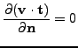 $\displaystyle \frac{\partial (\mathbf{v}\cdot \mathbf{t})}{\partial \mathbf{n}} =0$