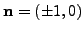 $\mathbf{n}=( \pm 1, 0)$