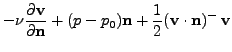 $\displaystyle -\nu \frac{\partial \mathbf{v}}{\partial \mathbf{n}} + (p-p_0) \mathbf{n}+
\frac12 (\mathbf{v}\cdot \mathbf{n})^{-} \, \mathbf{v}$