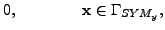$\displaystyle 0, \qquad \qquad
\mathbf{x}\in \Gamma_{SYM_y},$