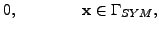 $\displaystyle 0, \qquad \qquad
\mathbf{x}\in \Gamma_{SYM},$