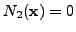 $\displaystyle N_2(\mathbf{x})=0$