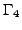 $\Gamma_4$